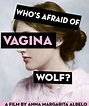 Who's Afraid of Vagina Wolf? (2013) by Anna Margarita Albelo