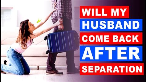 Will My Husband Come Back After Separation 👫💕 How To Get Husband Back Fast ️ Tips To Get Back