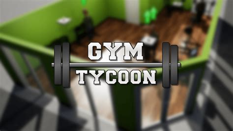 Gym Tycoon Preview - To Lift, Or Not To Lift? - Thumb Culture
