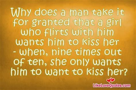 Wants Him To Kiss Her When Nine Times Out Of Ten She Only Wants She Quotes Woman Quotes