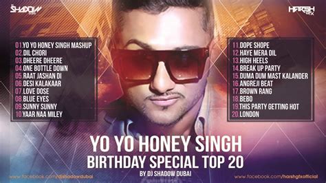 Yo Yo Honey Singh Birthday Special Top 20 Dj Shadow Dubai Remixes Audio Jukebox Youtube Music