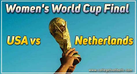 Women’s World Cup 2019 Women’s World Cup Final Usa Vs The Netherlands By Angesh Kumar Medium