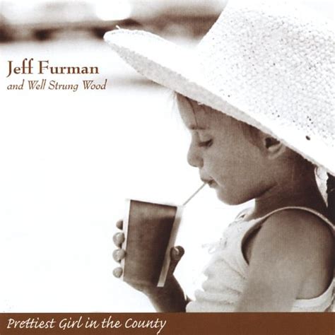 Amazon Co Jp Prettiest Girl In The County Jeff Furman And Well