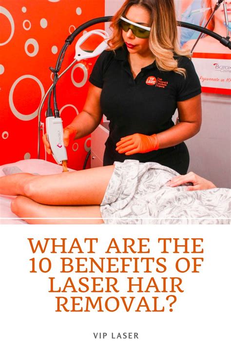 The Ten Benefits Of Laser Hair Removal Laser Hair Removal Hair