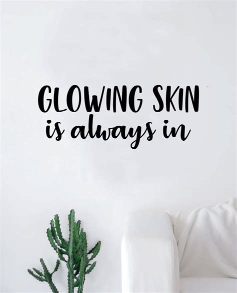 Amazing Glowing Skin Quotes In The Year 2023 The Ultimate Guide