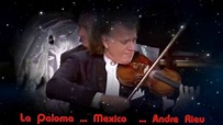 La Paloma - Andre Rieu [Mexico Live Concert] - YouTube