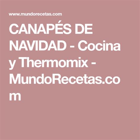 Ya queda poco para las fiestas tan esperadas las navidades. CANAPÉS DE NAVIDAD - Cocina y Thermomix - MundoRecetas.com ...