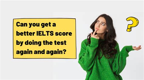 Can You Get A Better Ielts Score By Doing The Test Again And Again