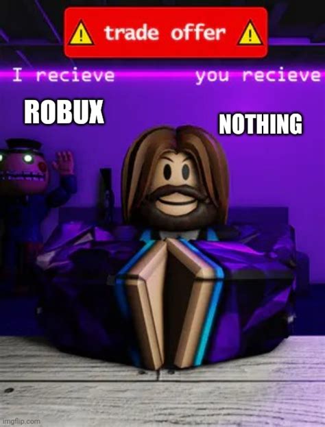 Trade Offer Roblox Edition Memes Imgflip