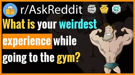 What Is Your Weirdest Experience While Going To The Gym Raskreddit