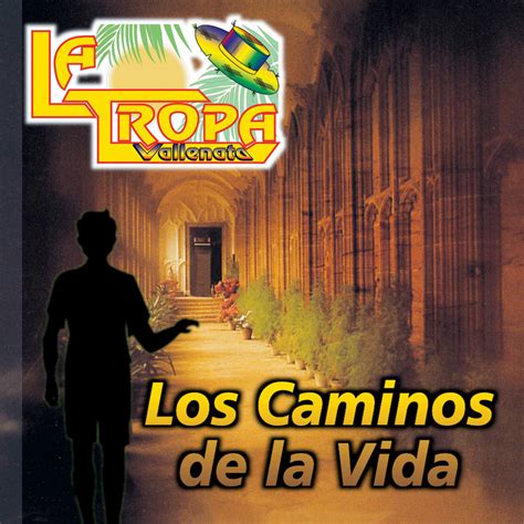 La Tropa Vallenata Los Caminos De La Vida Lyrics Genius Lyrics