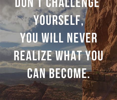 Challenge Yourself Word Porn Quotes Love Quotes Life Quotes Inspirational Quotes
