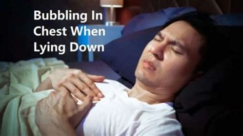 Bubbling In Chest When Lying Down 20 Causes And Possible Treatments