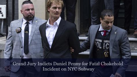 Grand Jury Indicts Daniel Penny For Fatal Chokehold Incident On Nyc Subway