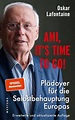 Ami, it's time to go: Plädoyer für die Selbstbehauptung Europas eBook ...