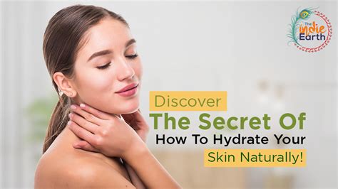 Discover The Secret Of How To Hydrate Your Skin Naturally The Indie