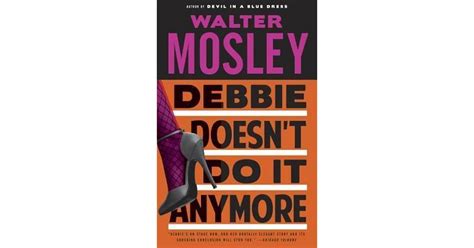Debbie Doesn T Do It Anymore By Walter Mosley