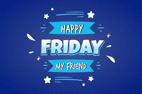 Free Vector Happy Friday My Friend Background
