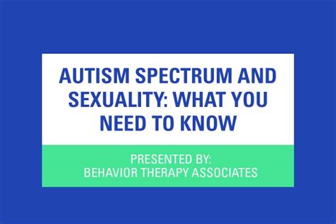 Free Webinar Autism Spectrum And Sexuality What You Need To Know