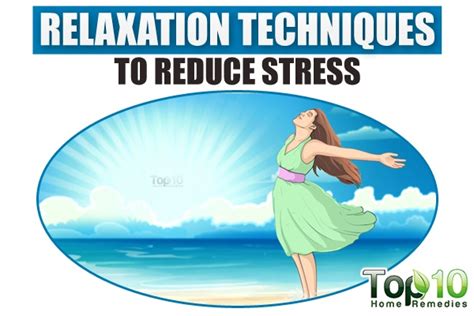10 Relaxation Techniques To Reduce Stress Page 2 Of 3 Top 10 Home