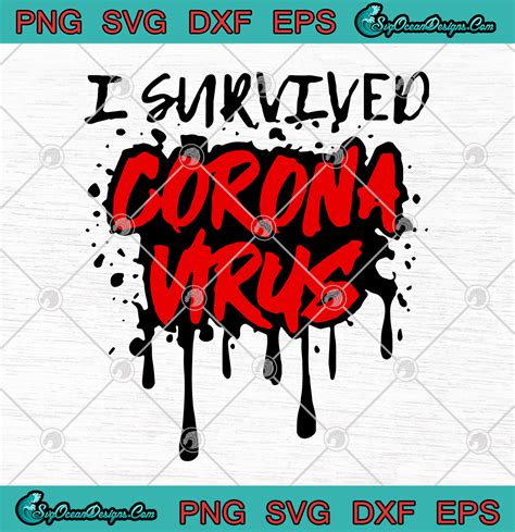 I Survived Coronavirus Svg Png Dxf Eps Covid 19 2020 Quarantined