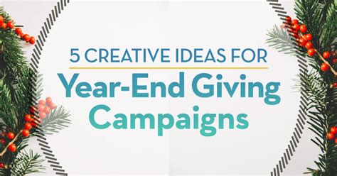 5 Creative Ideas For Year End Giving Campaigns Onecause