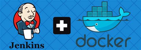 Jenkins Docker A Beginners Guide To Docker And Jenkins To
