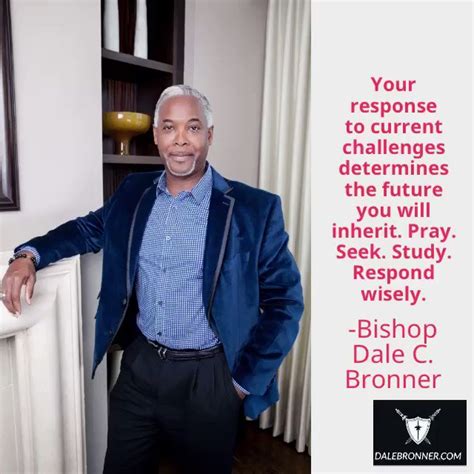 Bishop Dale Bronner On Twitter How Do You Respond To Challenges