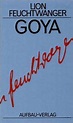 Goya oder Der arge Weg der Erkenntnis von Lion Feuchtwanger - Buch | Thalia
