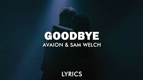 Avaion Sam Welch Goodbye Lyrics Youtube