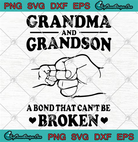 grandma and grandson a bond that can t be broken svg png eps dxf cutting file cricut silhouette