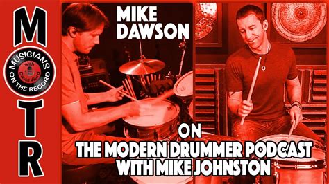 Mike Dawson On The Modern Drummer Podcast With Mike Johnston Youtube