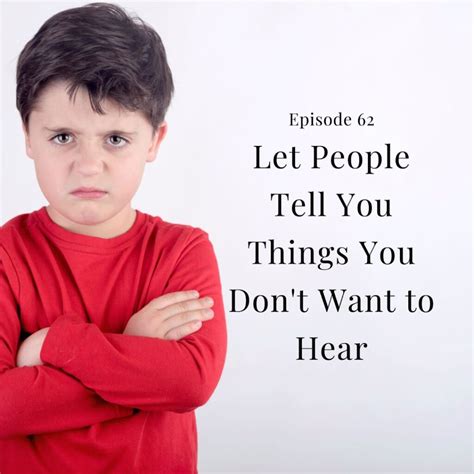 Let People Tell You Things You Dont Want To Hear Tina Gosney Coaching
