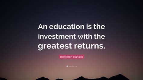 Benjamin Franklin Quotes Education Investment Daily Quotes
