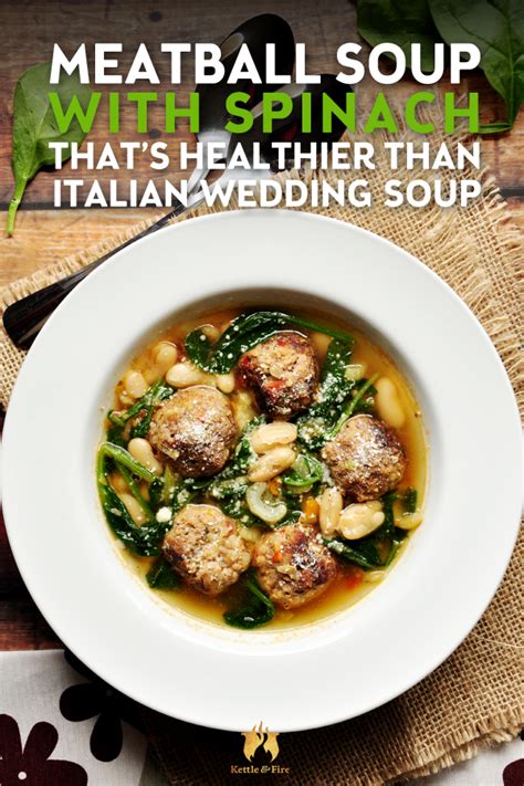 Meatball Soup With Spinach Thats Healthier Than Italian Wedding Soup