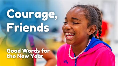 Courage Friends Good Words For The New Year Club Experience Blog