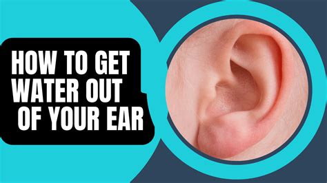 How To Get Water Out Of Your Ear Healthy Hearing