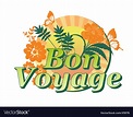 Bon voyage Royalty Free Vector Image - VectorStock