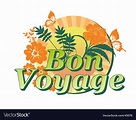 Bon voyage Royalty Free Vector Image - VectorStock