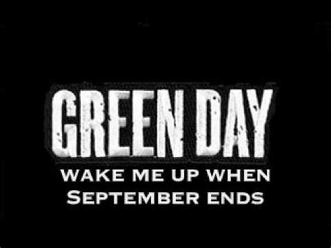 Ring out the bells again like we did when spring began wake me up when september ends. Wake Me Up When September Ends - Green Day - With Lyrics ...