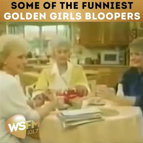 The Funniest Golden Girls Bloopers Who Else Loves The Golden Girls By Wsfm With Jonesy