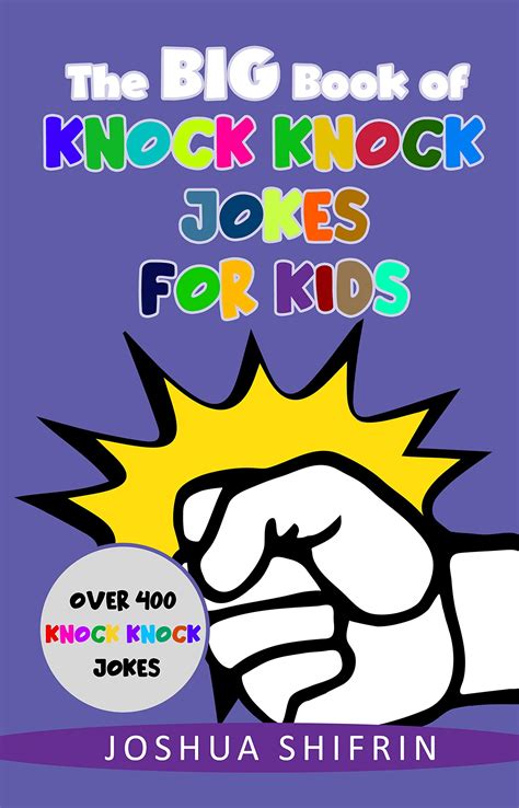 The Big Book Of Knock Knock Jokes For Kids Over 400 Knock Knock Jokes