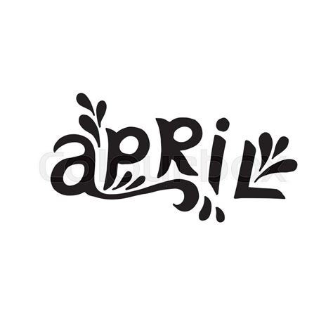 First known use of april. April lettering. Hand drawn. Vector ... | Stock Vector ...
