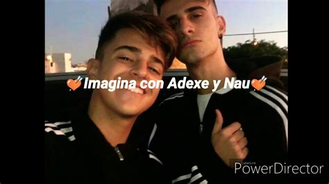 Imagina Con Adexe Y Nau Mi Chico Perfecto Cap2 Youtube