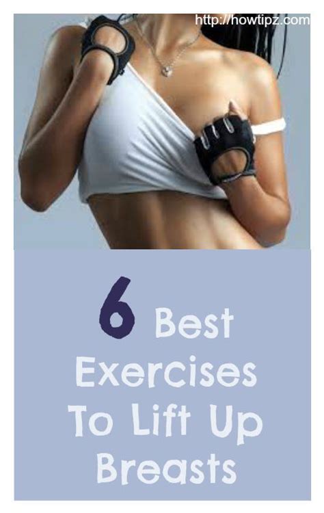 we heart it 6 best exercises to lift up breasts