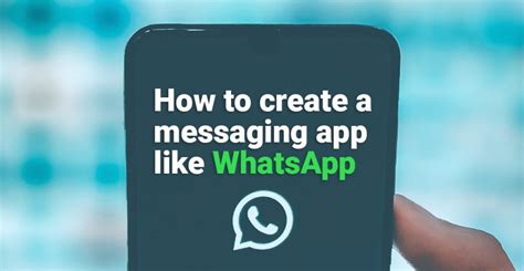 How To Create A Messaging App Like Whatsapp