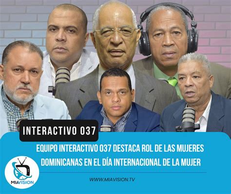 Equipo Interactivo 037 Destaca Rol De Las Mujeres Dominicanas En El