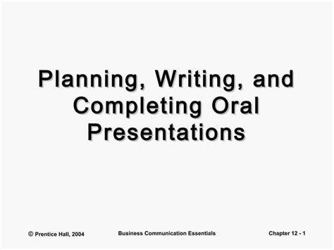 Planning Writing And Completing Oral Presentations Ppt