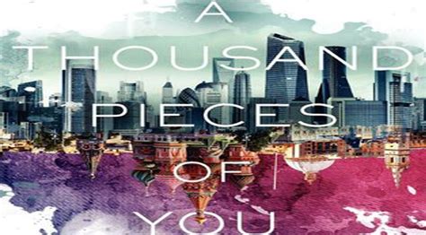 Review And Quote Tastic Monday 26 A Thousand Pieces Of You By Claudia