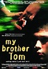 My Brother Tom - Fratele meu Tom (2001) - Film - CineMagia.ro